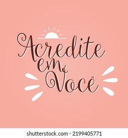 Frase motivacional en portugués brasileño. Traducción - Créeme en usted mismo.