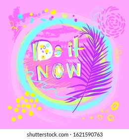 motivational phrase do it now on a pink background in the style of free drawing Doodle