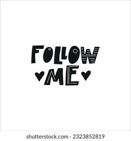 Motivational phrase FOLLOW ME for postcards, posters, stickers, etc.