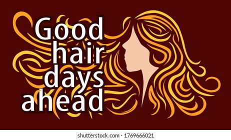 Motivational phrase Good Hair Days Ahead, Hairdressers reopen after coronavirus lockdown, new normal, vector illustration