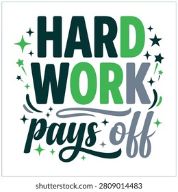 Motivational phrase hard work pays off with stars design