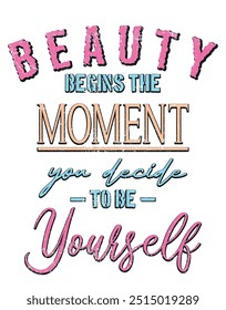 Motivational phrase illustration beauty begins the moment you decide to be yourself