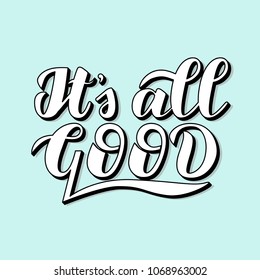 Motivational phrase "It's all good". Hand draw lettering on a light blue background.