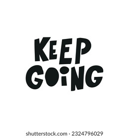 Motivational phrase KEEP GOING for postcards, posters, stickers, etc.
