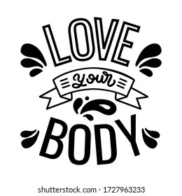 Motivational phrase - Love your body. Complemented by a bent ribbon and abstract drops. Black lines on a white background.