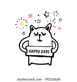 Motivational phrase quote. Cute cat with signboard Happy Days. Vector cartoon sketch illustration background. Trendy sticker with text Star Heart Curls Dots