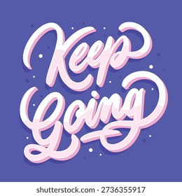 motivational phrase script, persistent lifestyle quote, bubble letter typography