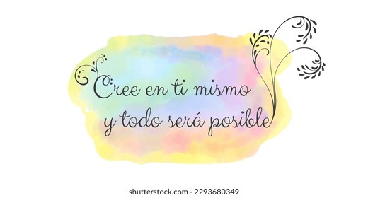 Motivational Phrase in spanish Affirmation and Lettering about Reaching a Goal and Believing in Yourself on Colorful Watercolor Background