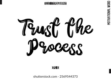 Motivational Phrase Stylish Typography Text Trust the Process