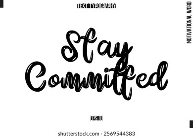 Motivational Phrase Stylish Typography Text Stay Committed