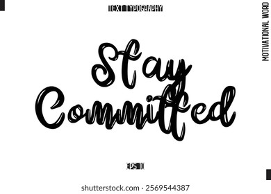 Motivational Phrase Stylish Typography Text Stay Committed