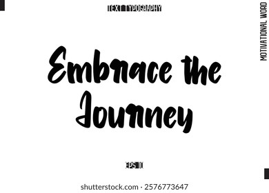 Motivational Phrase Stylish Typography Text Embrace the Journey