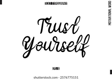 Motivational Phrase Stylish Typography Text Trust Yourself