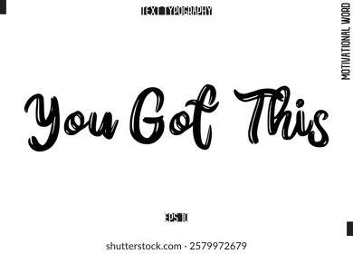 Motivational Phrase Stylish Typography Text You Got This