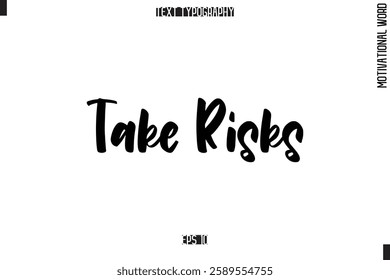 Motivational Phrase Stylish Typography Text Take Risks