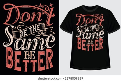 Motivational and Positive quotes typography t shirt design