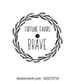 Motivational poster for the achievement of the objectives. Fortune favors the bold. Vector illustration