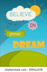 Motivational poster. Believe in your dream