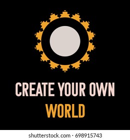 Motivational poster "CREATE YOUR OWN WORLD".