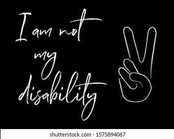 Motivational poster for disabled people. Phrase I am not my disability with hand victory sign. Vector illustration for International Day of Persons with Disabilities. 