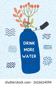 Motivational poster drink more water. Simple vector illustration with blue bottle, flowers and quote.