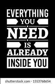 Motivational poster. Everything You Need is Already Inside You. Home decor for good self-esteem. Print design.