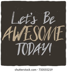 Motivational poster. Inspirational quote design.