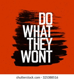 Motivational poster with lettering "Do what they wont". On red paper texture. 