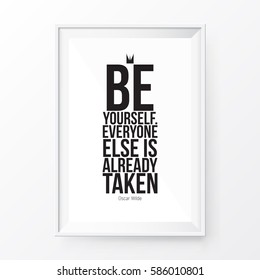 Motivational poster with the phrase.Be Yourself Everyone Else Is Already Taken