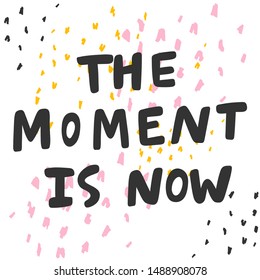 Motivational poster. Sticker for social media post. Vector hand drawn illustration design. Bubble, pop art, comic, doodle, cartoon avatar style t shirt print, card invitation, blogging, video cover