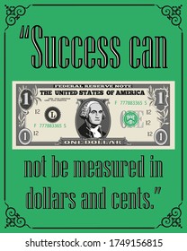 Motivational poster. Success can not be measured in dollars and cents. Vector illustration isolated on a green background.