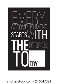 Every Accomplishment Starts Decision Try Motivational Stock Vector ...