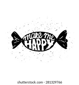 Motivational poster with sweet candy. Inspiring label with grunge texture. Make me happy