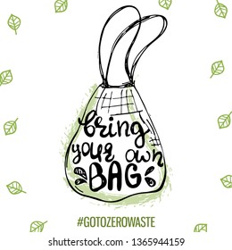 Motivational poster template. Go to zero waste. Hand drawn quote Bring your own bag