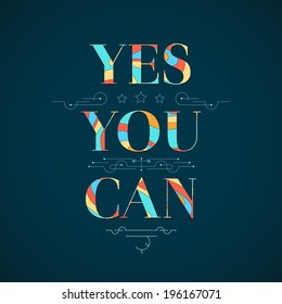 Motivational poster with text and pattern. Yes, you can