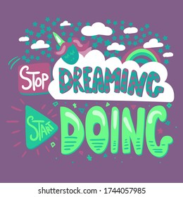 Motivational poster vector template. Stop dreaming quote lettering. Banner cartoon illustration