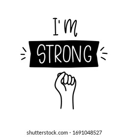 Motivational power and strength quote vector design with I’m strong handwritten lettering phrase. Short saying about ability to achieve the results, fight for the rights or survive during hard times.