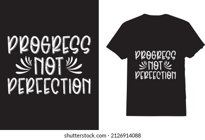 Motivational Progress Not Perfection T-Shirt