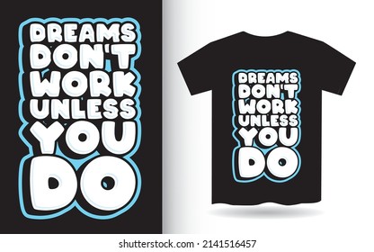 Motivational quote about dreams lettering design for t shirt