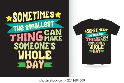 Motivational quote about making someone's day lettering design for t shirt