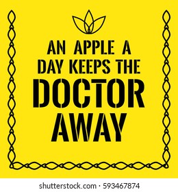 Motivational quote. An apple a day keeps the doctor away. On yellow background.