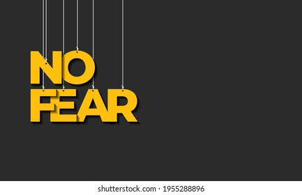 Motivational Quote Background Design. Yellow design on black background. no fear.