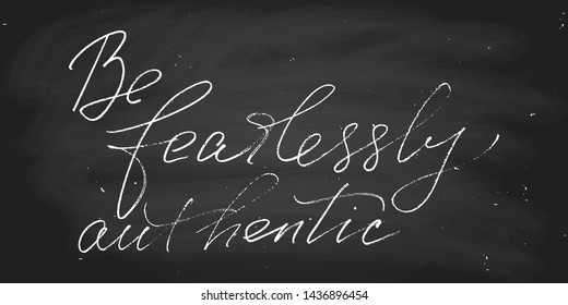 Las citas motivacionales son intrépidamente auténticas. Cada palabra está en la capa separada. Decoración en las paredes. Chalk en la pizarra. Script vectorial. Texto escrito a mano. Frase positiva