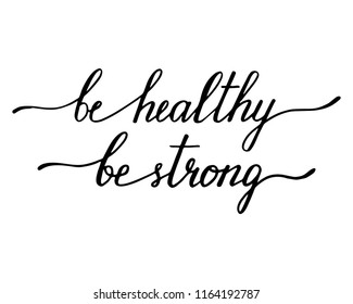 Motivational quote be healthy be strong vector lettering script