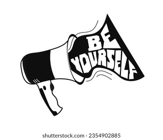 Motivational quote 'Be yourself' drawn with a loud speaker on white background.  Good for prints, cards, posters, stickers, banners.