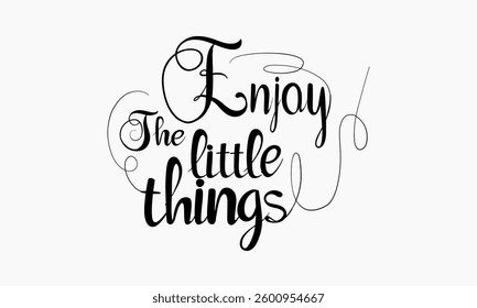 motivational quote in black script against a white background, promoting joy in simplicity.
