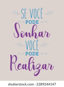 Motivational quote in Brazilian Portuguese. Translation - If you can dream it, you can do it.