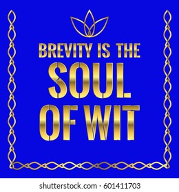 Motivational quote. Brevity is the soul of wit. On blue background.