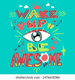 Motivational quote cartoon color lettering. Wake up Be awesome. Poster, banner flat illustration