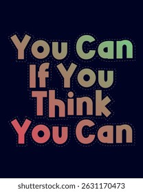 Motivational Quote Colorful Artwork Design. Inspirational Quote Colored Wall Art Design.
